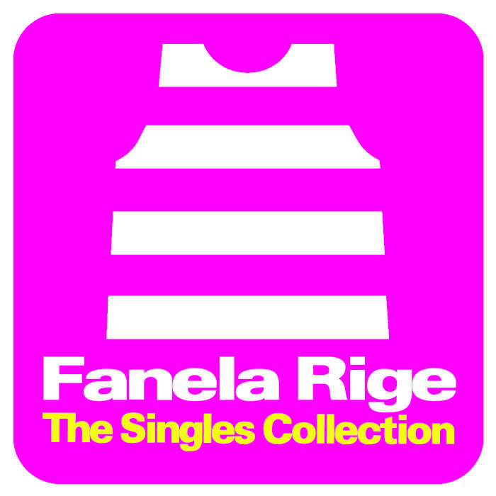 FANELA RIGE The Singles Collection